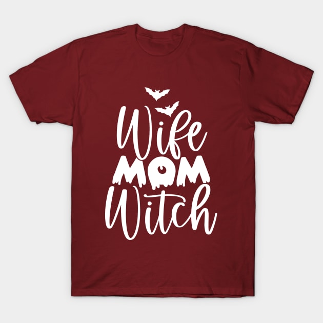 Wife. Witch. Mom Ver. 2 | Halloween Vibes T-Shirt by Bowtique Knick & Knacks